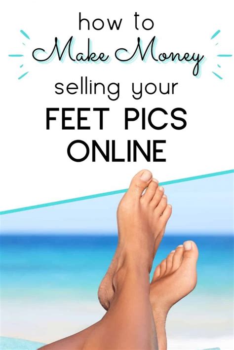 how to sell feet pictures|How to Sell Feet Pics & Make Money: Complete Guide for。